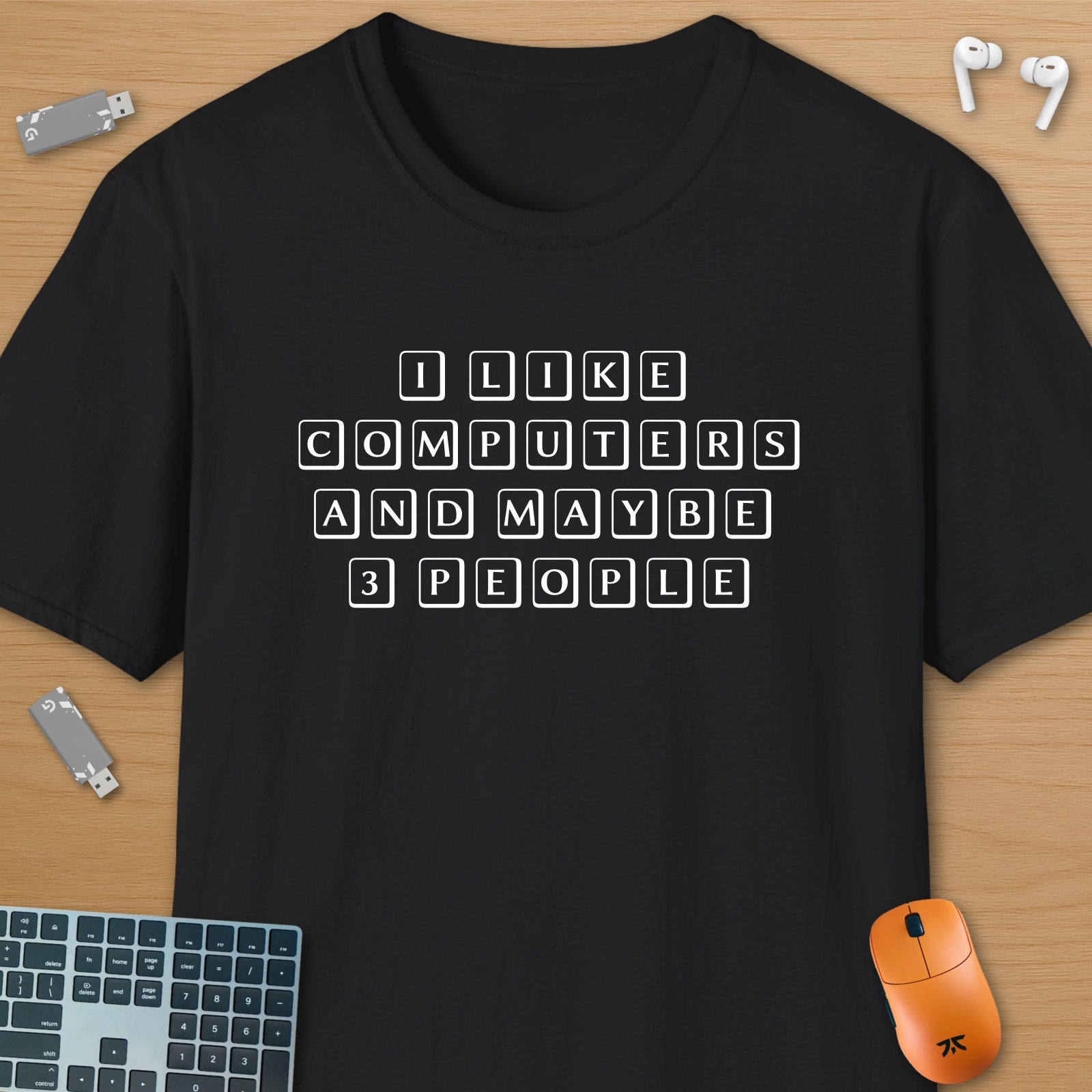 I like computers and maybe 3 people