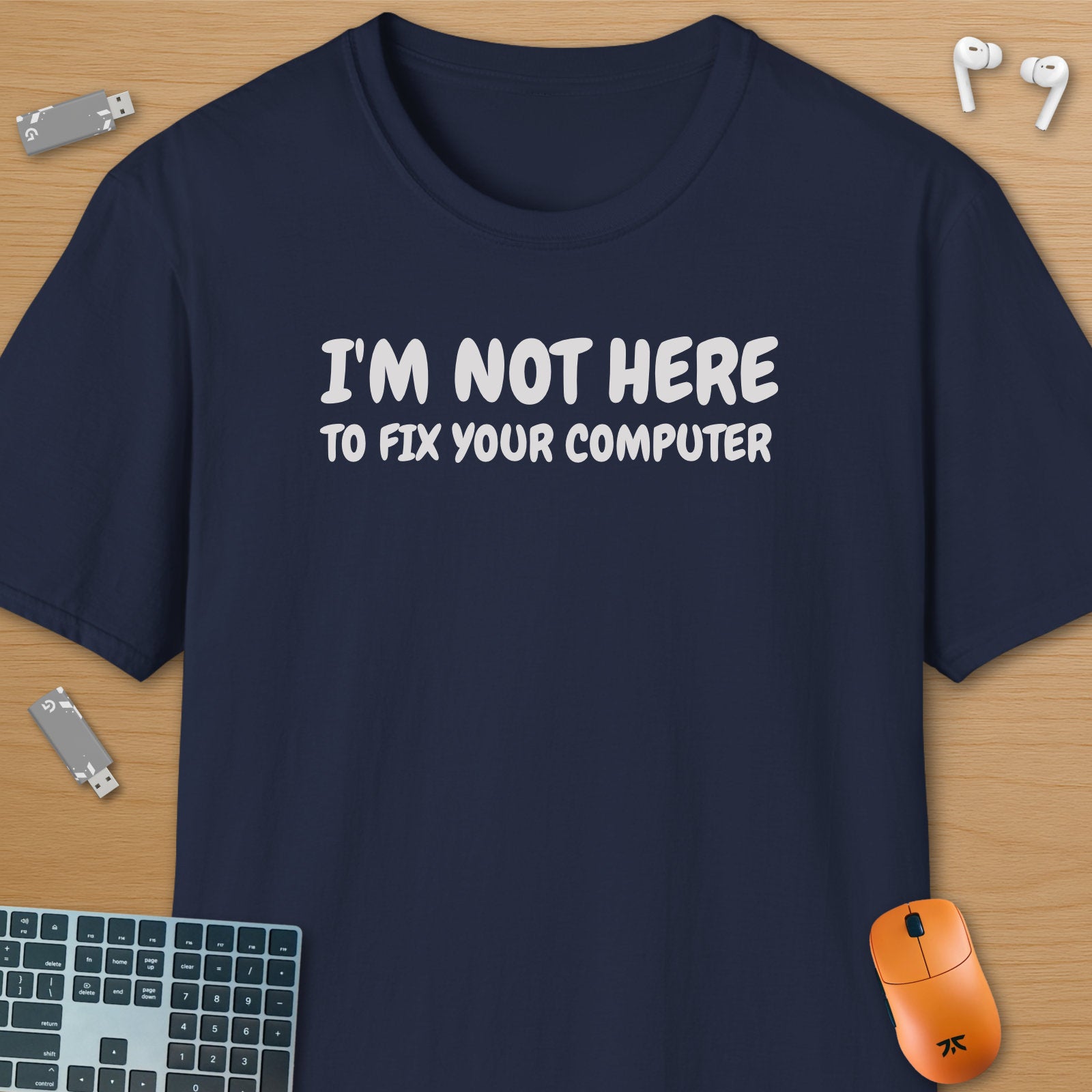 I'm not here to fix your computer