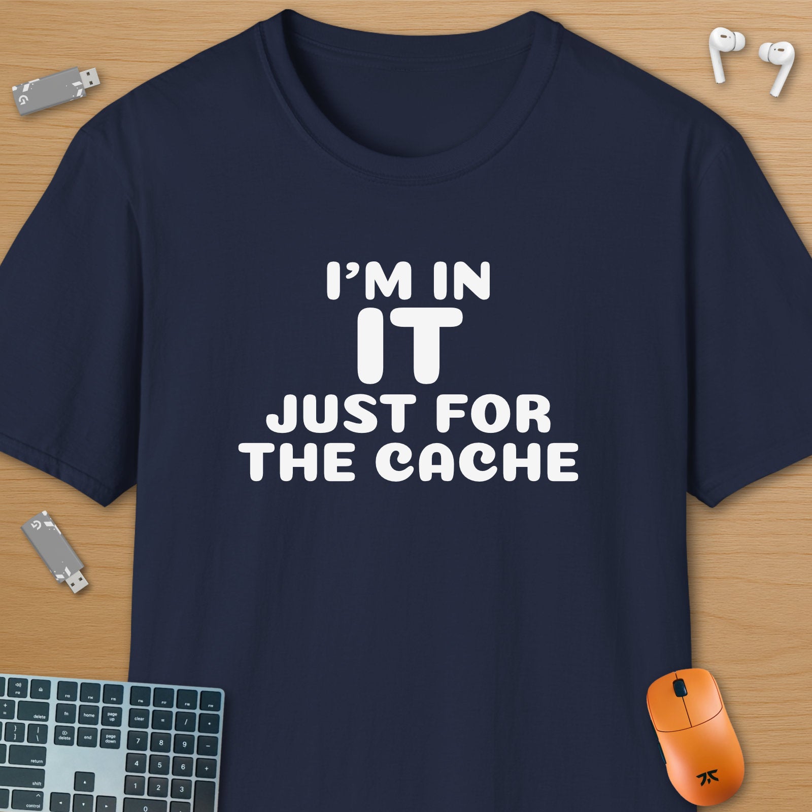 I'm in IT just for the cache