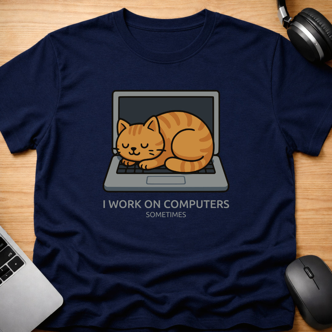 I work on computers - sometimes