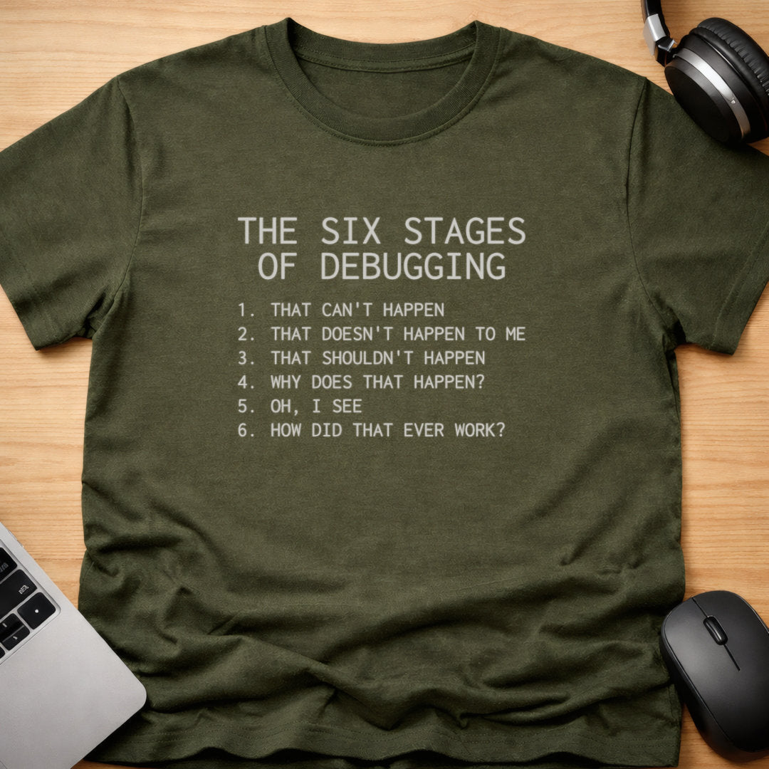 The six stages of debugging t-shirt