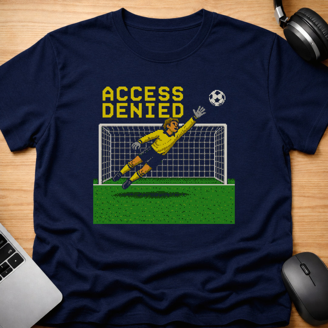 Soccer access denied t-shirt