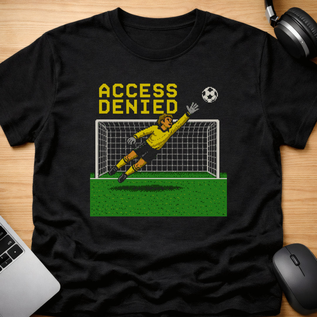 Soccer access denied t-shirt