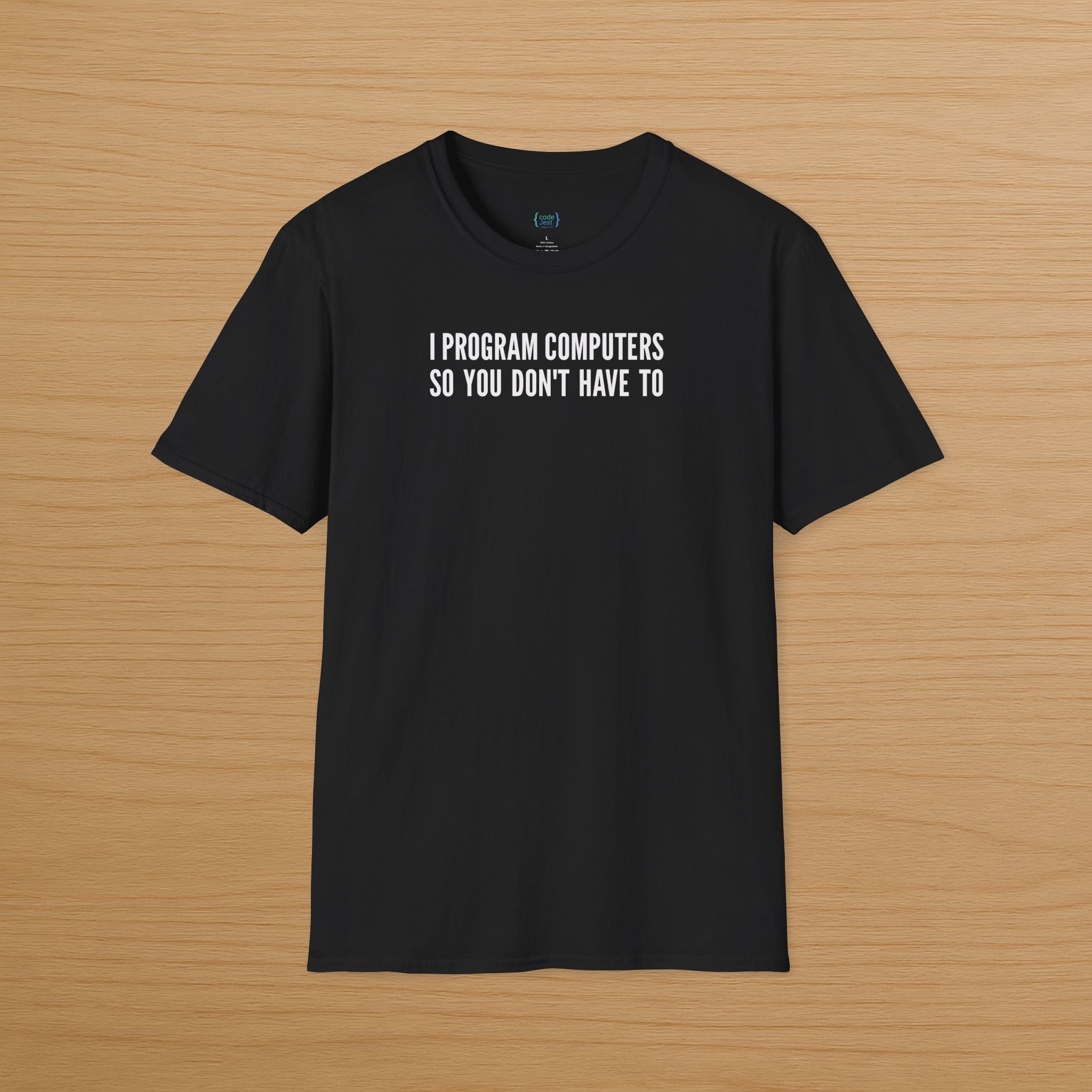 I program computers so you don't have to